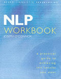 NLP Workbook A Practical Guide to Achieving the Results You Want