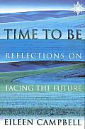 Time To Be Reflections On Facing The