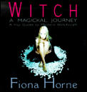 Witch A Magickal Journey A Hip Guide To Modern Witchcraft