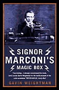 Signor Marconi's Magic Box: The invention that sparked the radio revolution