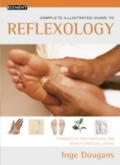 Reflexology Complete Illustrated Guide