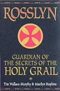 Rosslyn Guardian Of The Secrets Of The Holy Grail