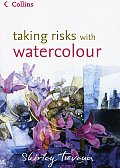 Taking Risks with Watercolour
