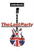 Last Party Britpop Blair & The Demise Of