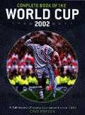 Complete Book Of The World Cup 2002 All the Facts & Figures From Every Match Played Revised
