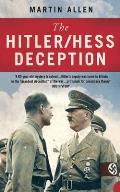 The Hitler/Hess Deception: British Intelligence's Best-Kept Secret of the Second World War