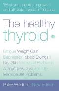 The Healthy Thyroid: What you can do to prevent and alleviate thyroid imbalance