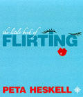 Little Book Of Flirting Seven Days to Being a Great Flirt