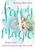 Fairy Magic: All about fairies and how to bring their magic into your life