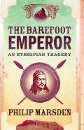 Barefoot Emperor an Ethiopian Tragedy Tewodros