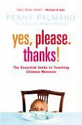 Yes Please Thanks the Essential Guide to Teaching Children Manners