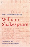 Complete Works of William Shakespeare The Alexander Text