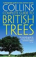 Collins Complete Guide to British Trees: A Photographic Guide to Every Common Species