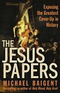 Jesus Papers Exposing The Greatest Cover
