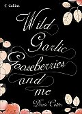 Wild Garlic Gooseberries & Me