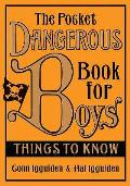 Pocket Dangerous Book for Boys Things to Know