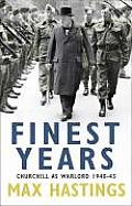 Finest Years Churchill As Warlord 1940 45
