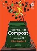 Little Book of Compost Recipes for a Healthy Garden & Happy Planet