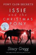 Issie & the Christmas Pony Pony Club Secrets