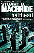 Halfhead. Stuart B. MacBride
