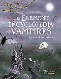 Element Encyclopedia of Vampires Theresa Cheung