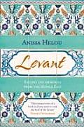 Levant Recipes & Memories From the Middle East