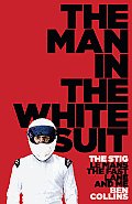 Man in the White Suit The Stig Le Mans the Fast Lane & Me