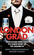 Londongrad From Russia with Cash The Inside Story of the Oligarchs