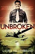 Unbroken An Extraordinary True Story of Courage & Survival Laura Hillenbrand