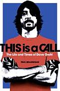 This Is a Call The Life & Times of Dave Grohl