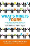 Whats Mine Is Yours The Rise of Collaborative Consumption Rachel Botsman Roo Rogers