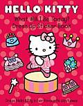 Hello Kitty What Will I Be Today Dress Up Sticker Book