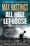 All Hell Let Loose The World at War 1939 1945