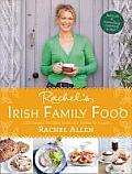 Rachels Irish Family Food 120 Classic Recipes from My Home to Yours