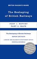 The Reshaping of British Railways