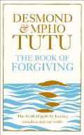 Book of Forgiving The Fourfold Path for Healing Ourselves & Our World