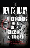 Devils Diary Alfred Rosenberg & the Stolen Secrets of the Third Reich