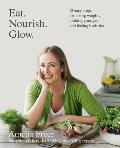 Eat Nourish Glow 10 Easy Steps for Losing Weight Looking Younger & Feeling Healthier