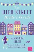 The High-Street Bride's Guide: How to Plan Your Perfect Wedding on a Budget