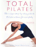 Total Pilates The Unique Step by Step Guide to Pilates at Home for Everyone