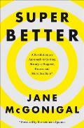 Super Better A Revolutionary Approach to Getting Stronger Happier Braver & More Resilient