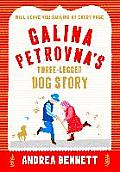 Galina Petrovnas Three Legged Dog Story