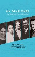 My Dear Ones One family & the Final Solution