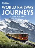 World Railway Journeys: Discover 50 of the World's Greatest Railways