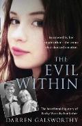 Evil Within Murdered by Her Stepbrother The Crime That Shocked a Nation the Heartbreaking Story of Becky Watts by Her Father