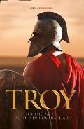 Troy The Epic Battle as Told in Homers Iliad Collins Classics