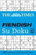 The Times Fiendish Su Doku Book 12: 200 Challenging Su Doku Puzzles