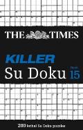 The Times Killer Su Doku Book 15: 200 Lethal Su Doku Puzzles