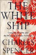 White Ship Conquest Anarchy & the Wrecking of Henry Is Dream