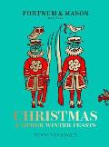 Fortnum & Mason Christmas & Other Winter Feasts